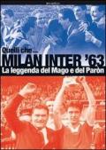 Quelli che... Milan Inter '63. La leggenda del Mago e del Pàron