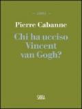 Chi ha ucciso Vincent van Gogh?