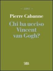 Chi ha ucciso Vincent van Gogh?