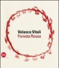 Velasco Vitali. Foresta rossa. Ediz. illustrata