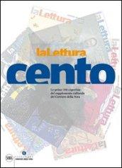 LaLettura. Le prime 100 copertine. Ediz. illustrata