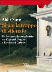 Si parla troppo di silenzio. Un incontro immaginario tra Edward Hopper e Raymond Carver