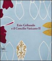 Ezio Gribaudo e il Concilio Vaticano II. Tra l'imperatore santo e papa Wojtyla