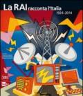 La RAI racconta l'Italia 1924-2014