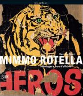 Mimmo Rotella. Décollages e retro d'affiches. Ediz. illustrata