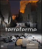 Terreferme. Emilia 2012. Il patrimonio culturale oltre il sisma. Ediz. illustrata