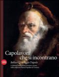 Capolavori che si incontrano. Bellini Caravaggio Tiepolo e i Maestri della pittura toscana e veneta nella collezione Banca Popolare di Vicenza