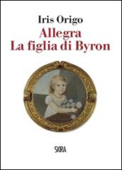 Allegra. La figlia di Byron