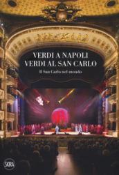 Verdi a Napoli, Verdi al San Carlo. Il San Carlo nel mondo