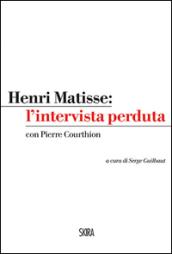 Henri Matisse: l'intervista perduta