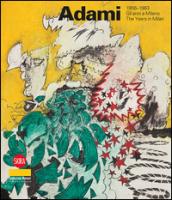 Valerio Adami 1956-1963. Gli anni a Milano. Ediz. italiana e inglese