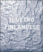 Il vetro finlandese nella collezione Bischofberger. Ediz. illustrata