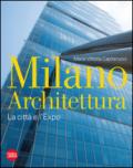 Milano architettura. La città e l'Expo