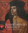 Rinascimento cremasco. Arti, maestri e botteghe tra XV e XVI secolo. Ediz. illustrata