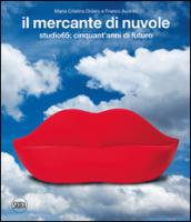 Il mercante di nuvole. Studio65: cinquant'anni di futuro. Ediz. italiana e inglese