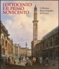 L'Ottocento e il primo Novecento. Collezione Banca Popolare di Vicenza