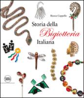 Storia della bigiotteria italiana. Ediz. italiana e inglese