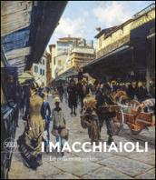 I Macchiaioli. Le collezioni svelate. Ediz. illustrata