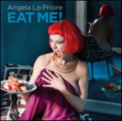 Eat me! Ediz. italiana e inglese