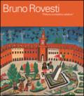 Bruno Rovesti. Pittore contadino celebre. Ediz. a colori