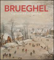 Brueghel. Capolavori dell'arte fiamminga. Ediz. a colori