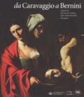 Da Caravaggio a Bernini. Capolavori del Seicento italiano nelle Collezioni reali di Spagna. Ediz. a colori