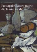 Paesaggi e nature morte di classici moderni. Ediz. a colori