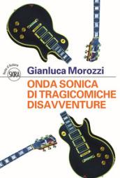 Onda sonica di tragicomiche disavventure