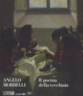 Angelo Morbelli. Il poema della vecchiaia