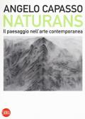 Naturans. Il paesaggio nell'arte contemporanea