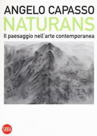 Naturans. Il paesaggio nell'arte contemporanea