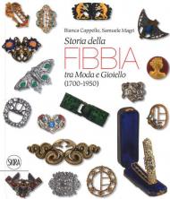 Storia della fibbia tra moda e gioiello (1700-1950). Ediz. italiana e inglese