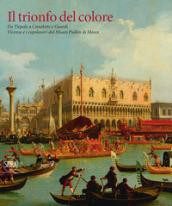 Il trionfo del colore. Da Tiepolo a Canaletto e Guardi. Vicenza e i capolavori del Museo Puskin di Mosca. Ediz. a colori