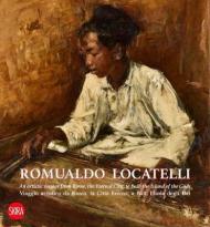 Romualdo Locatelli. Viaggio artistico da Roma, la Città Eterna a Bali, l'Isola degli Dei. Ediz. italiana e inglese