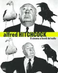 Alfred Hitchcock. Il cinema ai bordi del nulla. Ediz. illustrata