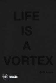 Life is a vortex