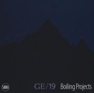 Ge 19 boiling projects. Da Guarene all'Etna. Ediz. italiana e inglese