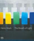 Heinz Mack. The breath of light. il respiro della luce. Ediz. italiana e inglese