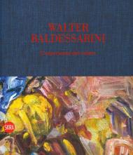 Walter Baldessarini. L'esperienza del colore. Ediz. italiana, inglese, francese e tedesca