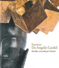 Susanna De Angelis Gardel. Karékla una sedia per l'anima. Ediz. illustrata