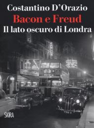 Bacon e Freud. Il lato oscuro d Londra