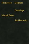 Francesco Gennari. Drawings. Visual essays. Self-portraits. Ediz. illustrata