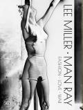 Lee Miller Man Ray. Fashion love war. Ediz. illustrata