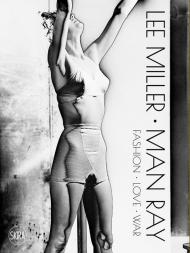 Lee Miller Man Ray. Fashion love war. Ediz. illustrata