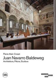 Juan Navarro Baldeweg. Architettura, pittura, scultura. Ediz. illustrata