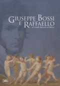 Giuseppe Bossi e Raffaello al Castello Sforzesco di Milano. Ediz. illustrata