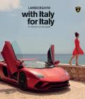 Lamborghini with Italy, for Italy. 21 sguardi per una nuova guida. Ediz. illustrata