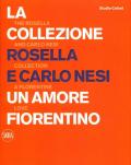 La collezione Rosella e Carlo Nesi. Un amore infinito. Ediz. italiana e inglese