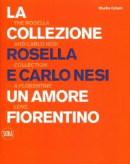 La collezione Rosella e Carlo Nesi. Un amore infinito. Ediz. italiana e inglese