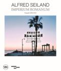 Alfred Seiland. Imperium romanum. Fotografie 2005-2020. Ediz. illustrata